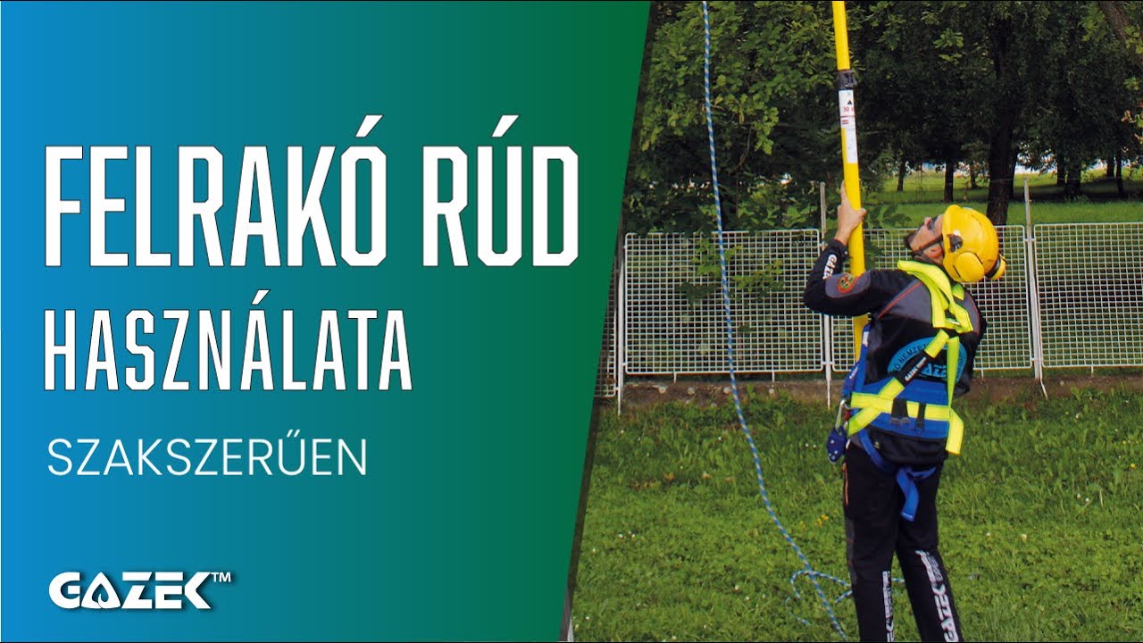 Felrakó rúd használata leesés elleni védelemben – Biztonságos magasban végzett munka