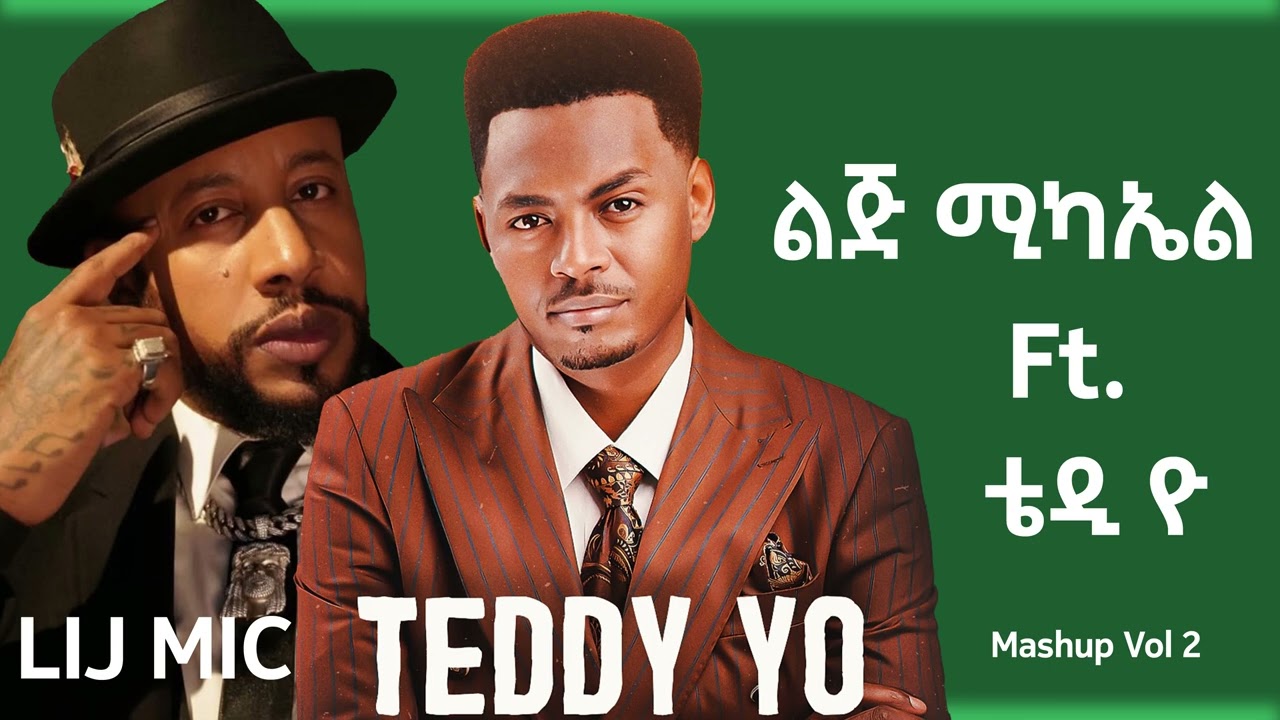 Lij Michael እና Teddy Yo – Non Stop Ethiopian  Mashup By Prod Maggy (2025)