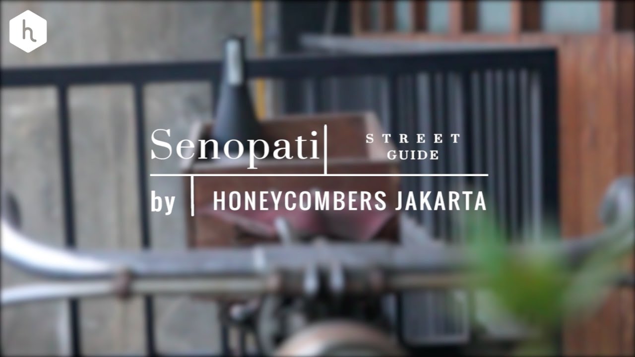 Honeycombers Jakarta Street Guide: Senopati