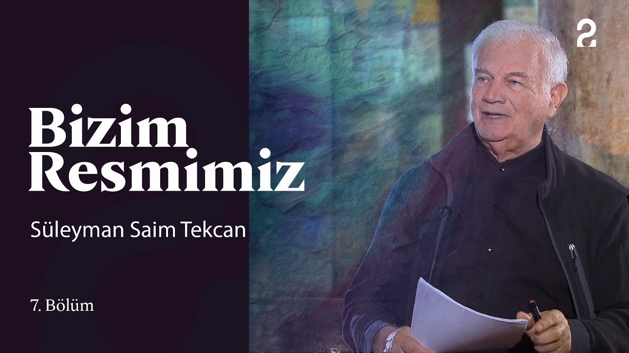 Prof. Süleyman Saim Tekcan | Bizim Resmimiz | 7. Bölüm @trt2