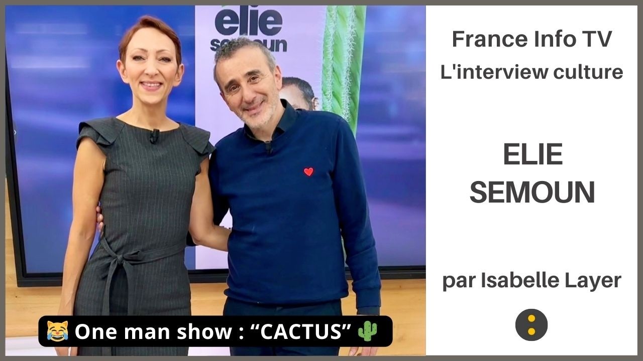😹🌵 ÉLIE SEMOUN n’a jamais été aussi CASH. Avec CACTUS, ça va PIQUER ! - Interview : Isabelle Layer