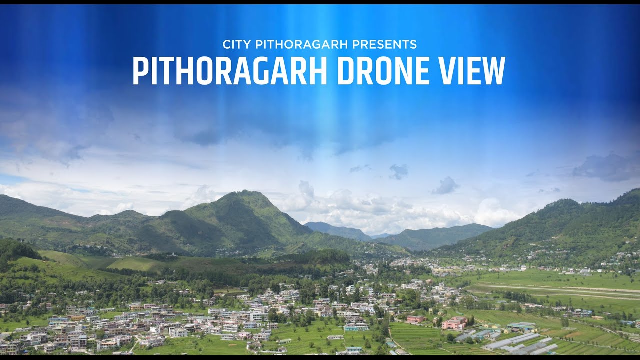 Pithoragarh Drone View | City Pithoragarh 2022