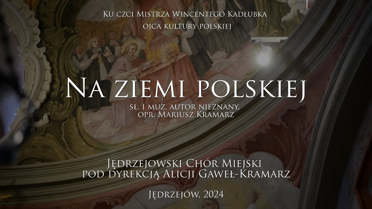 Na ziemi polskiej | Jędrzejowski Chór Miejski ku czci bł. Wincentego Kadłubka