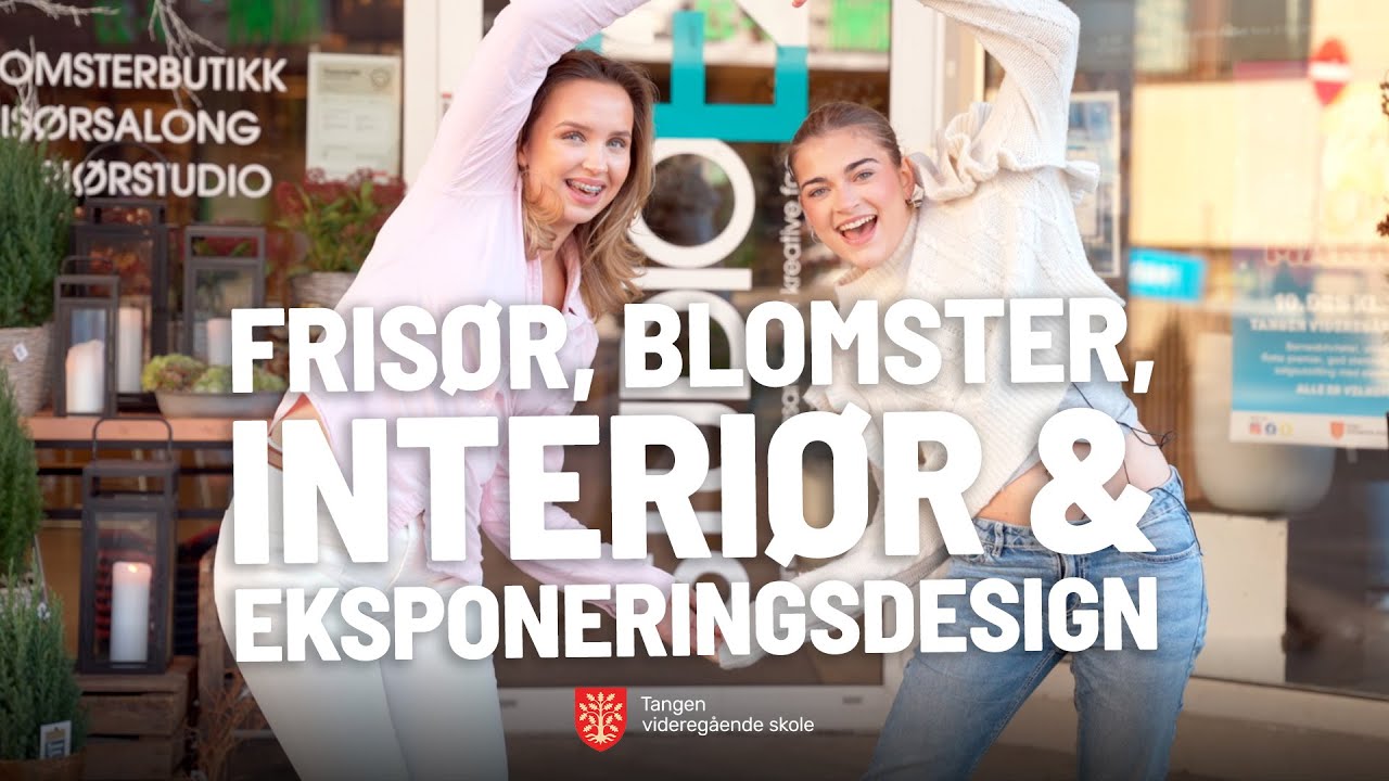 Frisør, blomster, interiør og eksponeringsdesign (FBIE) på Tangen videregående skole