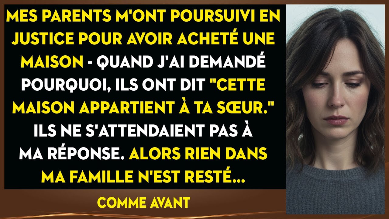 Mes Parents Me Traînent En Justice : Ma Maison Appartiendrait En Fait À Ma Sœur !