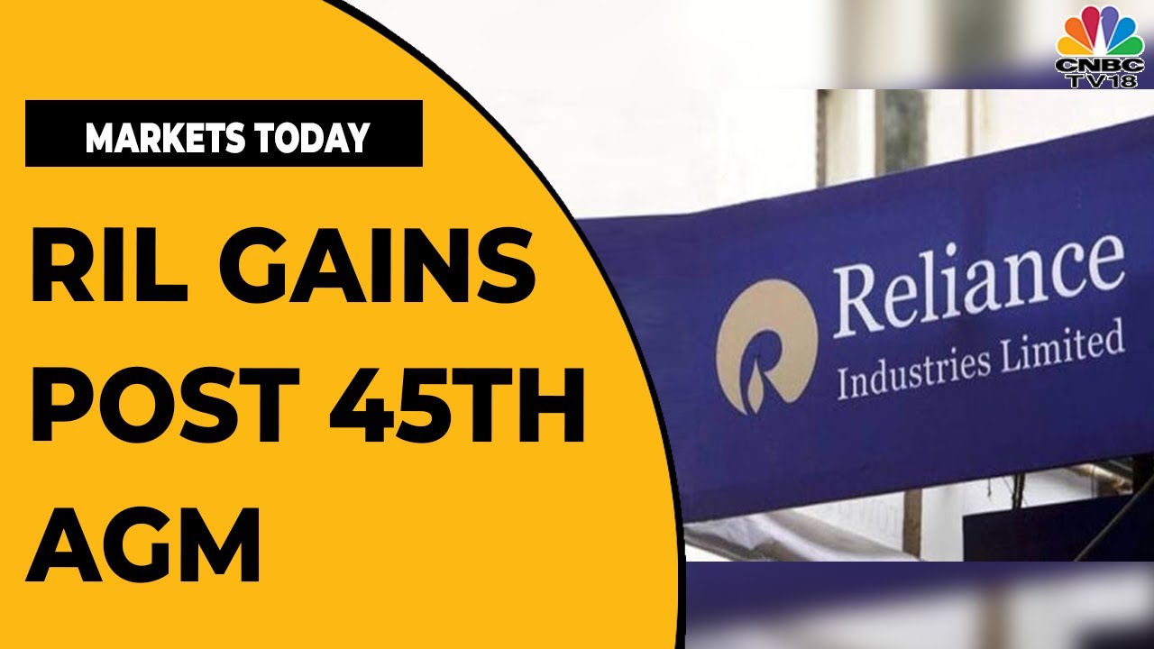 Reliance Gains After The Announcements In Company's 45th AGM | Markets Today | CNBC-TV18