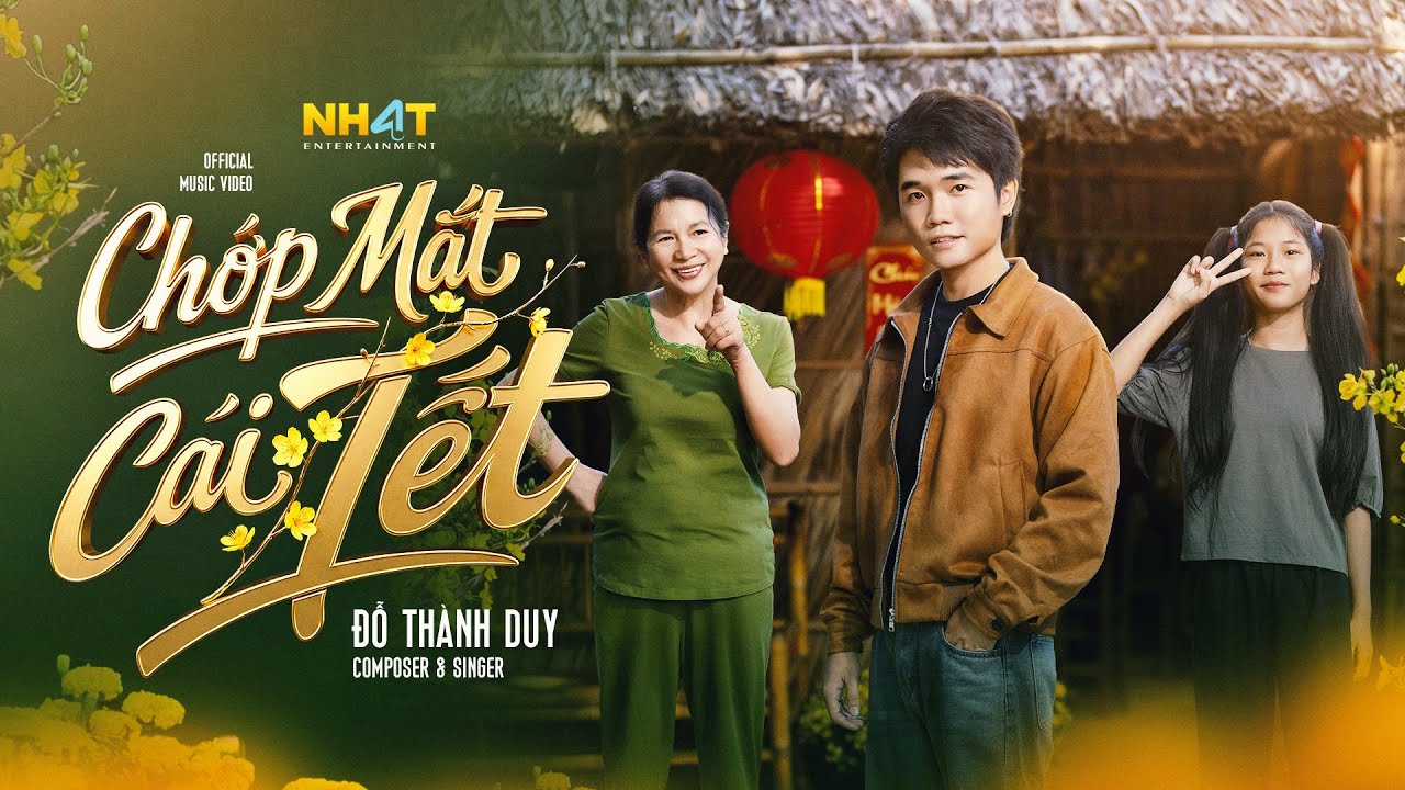 Đỗ Thành Duy - Chớp Mắt Cái Tết (Official Music Video)