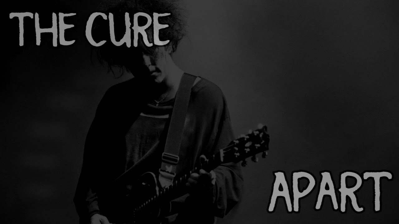 The Cure - Apart   Subtitulada (Inglés / Español)