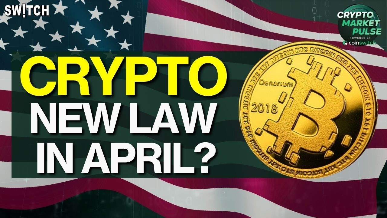 Crypto Market Pulse: New Crypto Law In U.S by April? । Top News of The Day । Powered by CoinSwitch