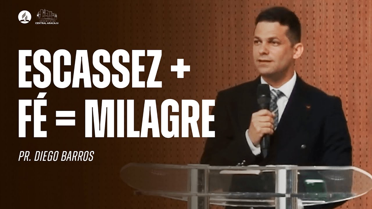 ESCASSEZ + FÉ = MILAGRE | Pr. Diego Barros