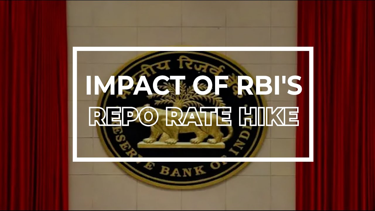 Impact of RBI's Repo rate hike