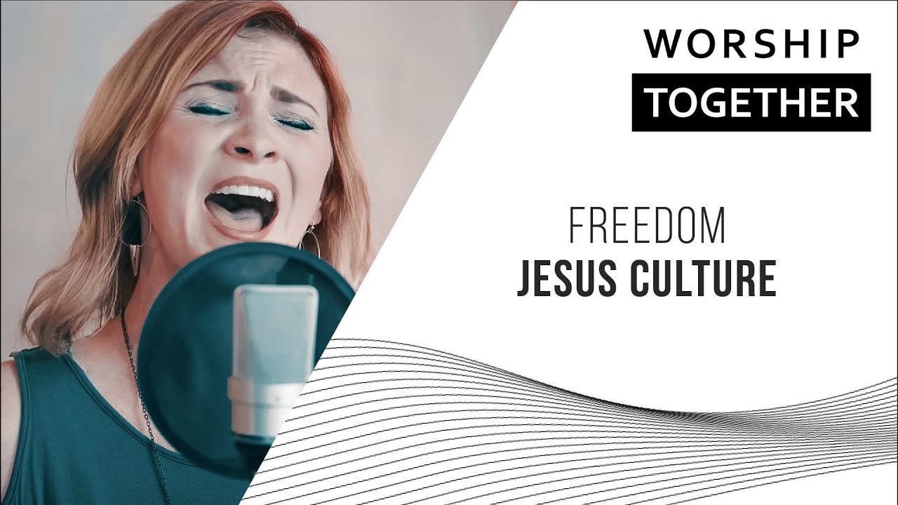 Freedom // Jesus Culture // Worship Together Session