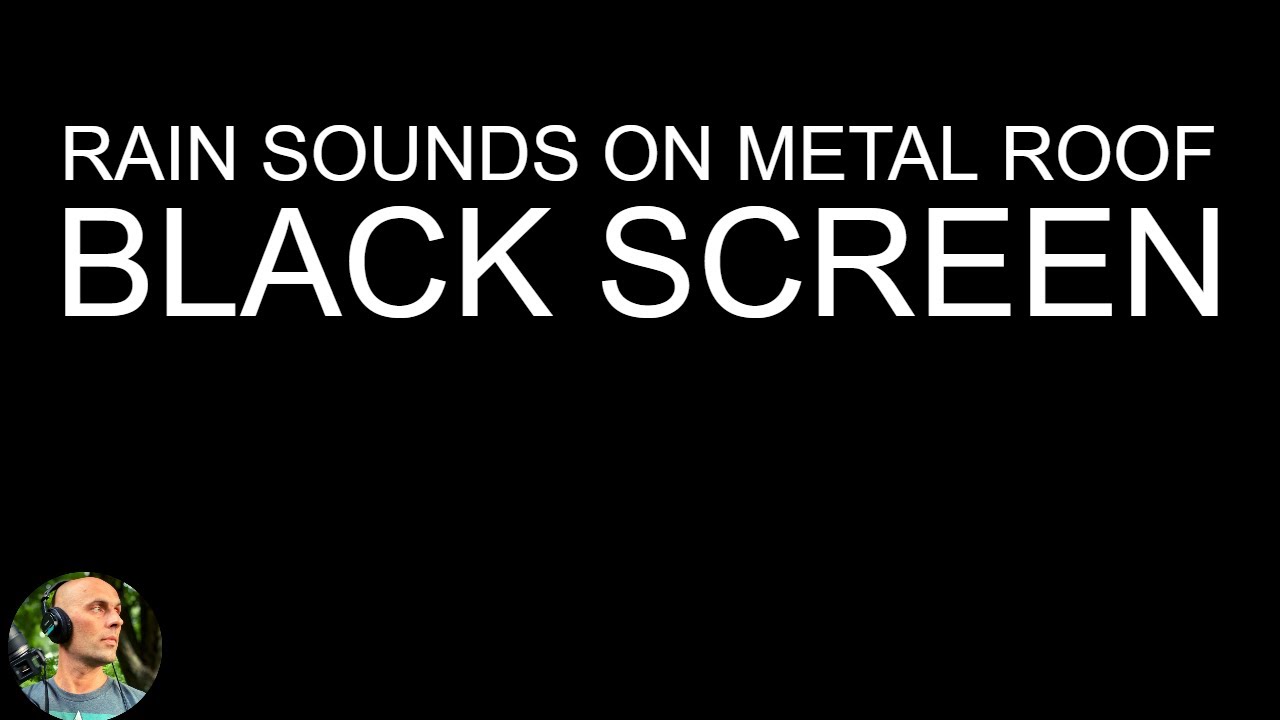 Rain Sounds for Sleeping, Rain on Metal Roof, Black Screen Rain, Rain Splatter Sounds, Heavy Rain