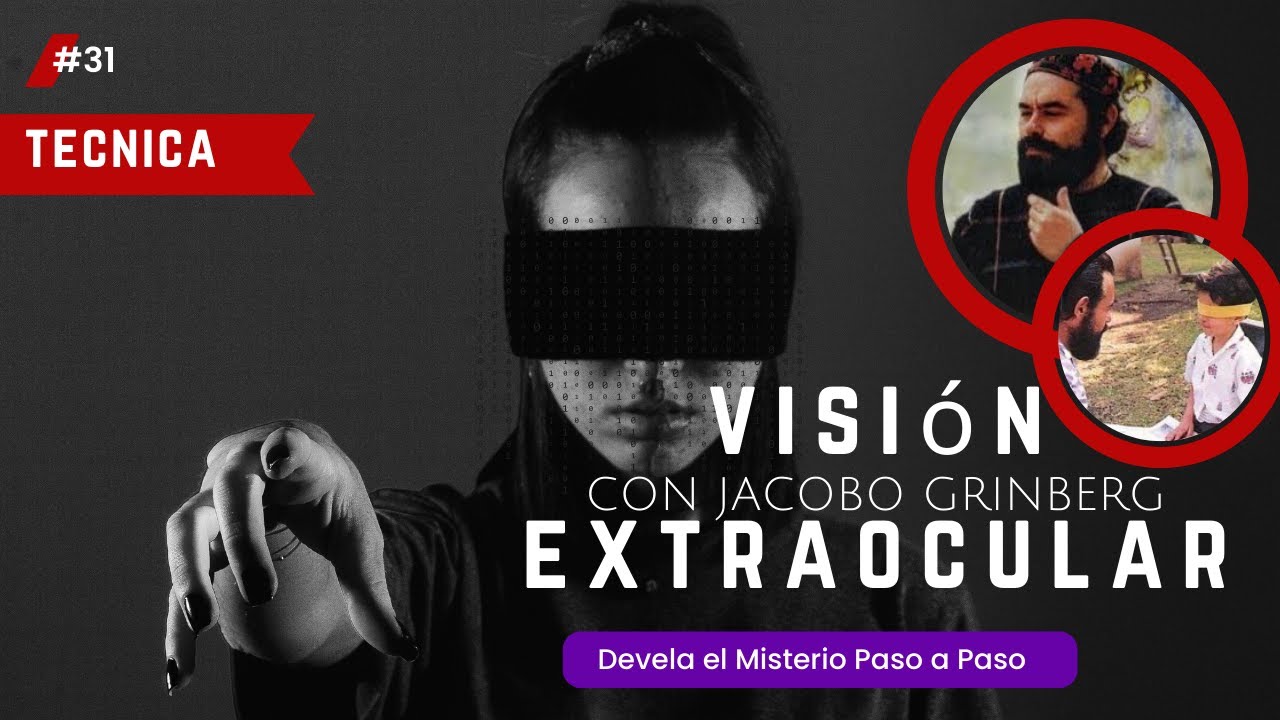 T&eacute;cnica de Visi&oacute;n Extraocular de Jacobo Grinberg: Gu&iacute;a Paso a Paso