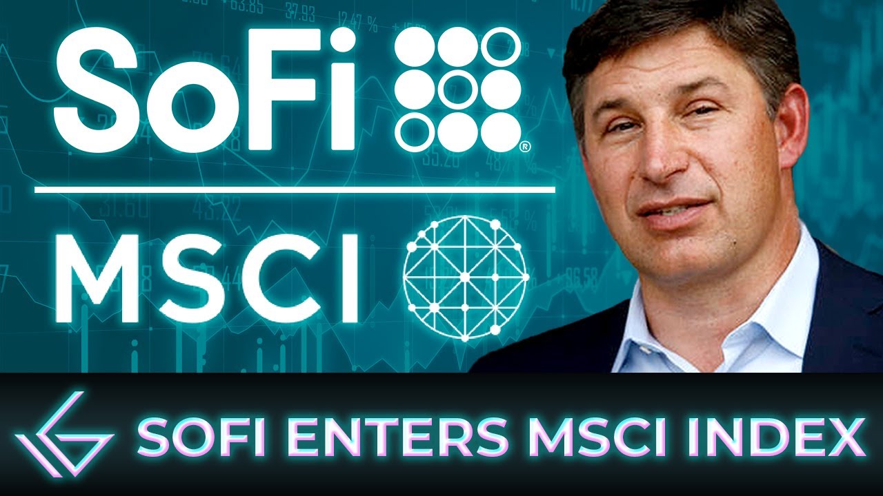 Sofi Stock: ADDED to Morgan Stanley INDEX!! [MSCI Addition Explained]