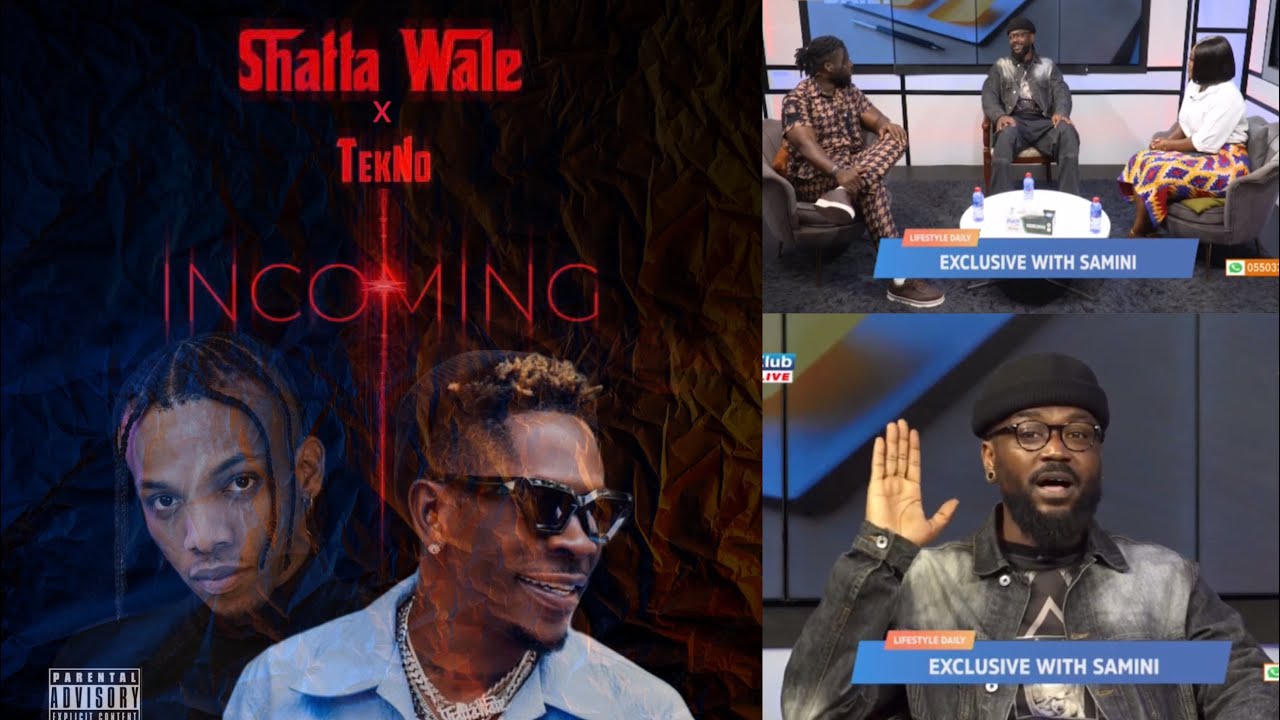 Shatta Wale ft Tekno - Incoming + I want Shatta to blast me when I'm wrong - Samini