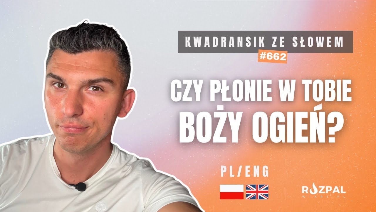 Czy płonie w Tobie ogień? | Kwadransik ze Słowem #662