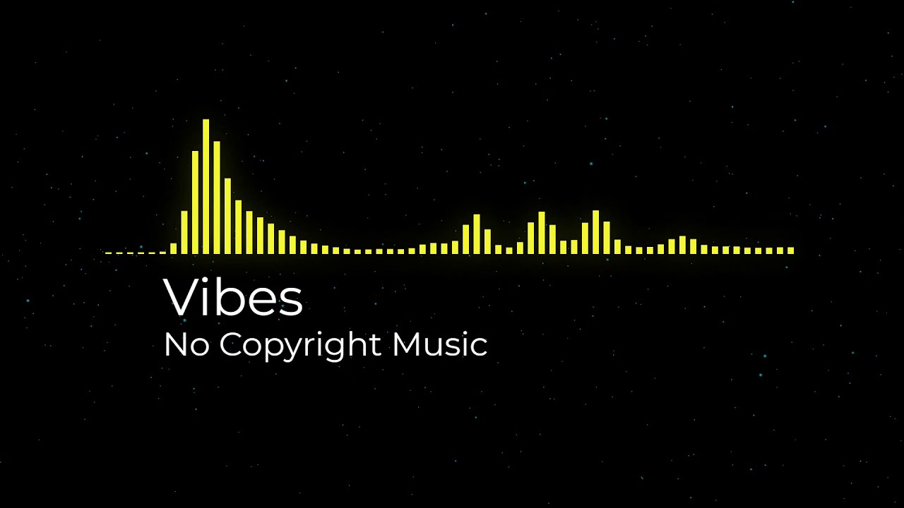Vibes - Free Background Music For Videos | Free Music For Creators