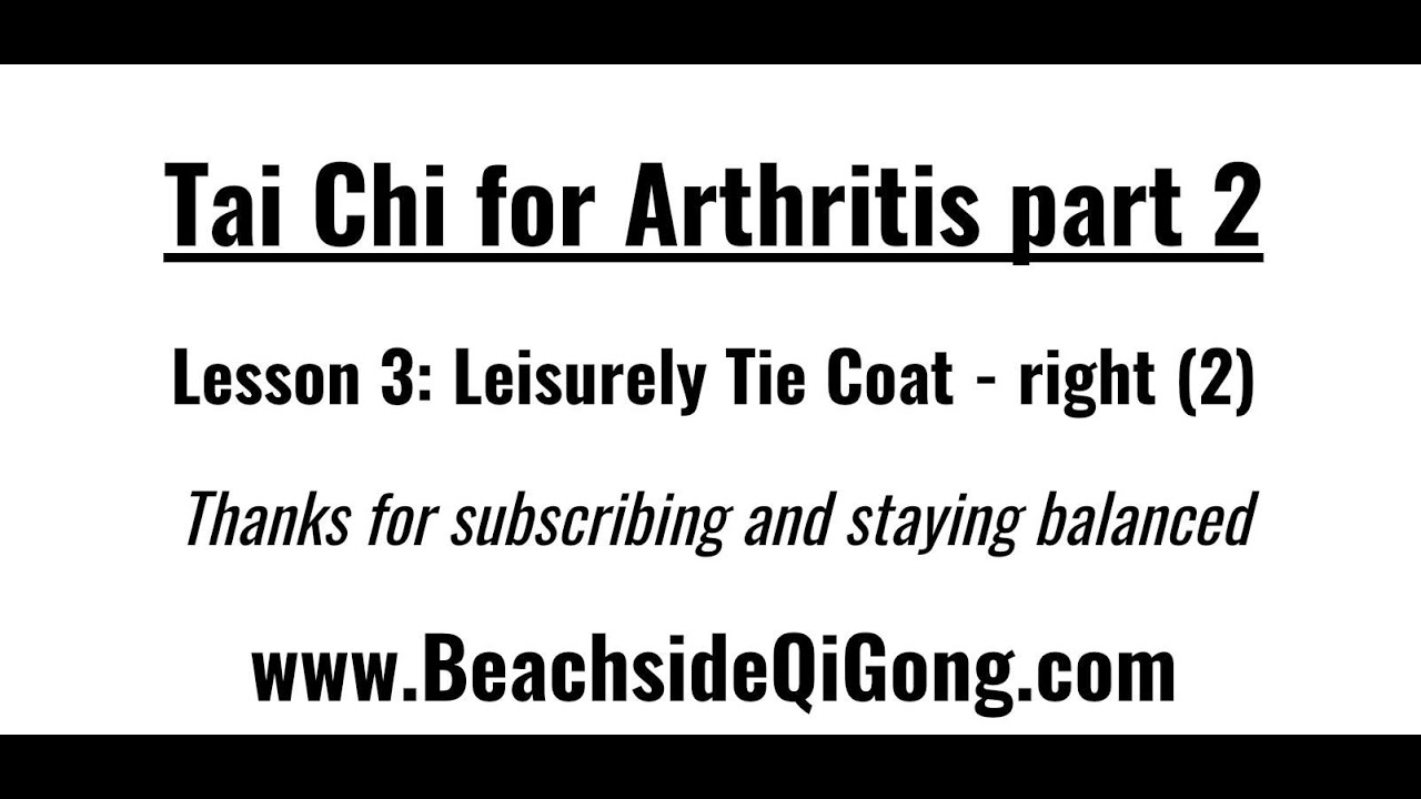 Tai Chi for Arthritis Part 2 -   Lesson 3 Leisurely Tie Coat right (2)  TCA2