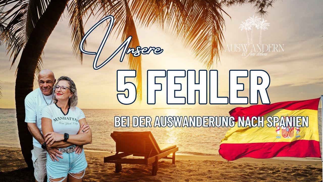 2/Unsere 5 Fehler bei der Auswanderung nach Spanien