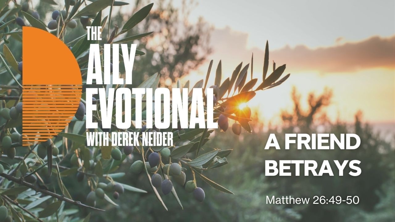 A Friend Betrays | Matthew 26:49-50