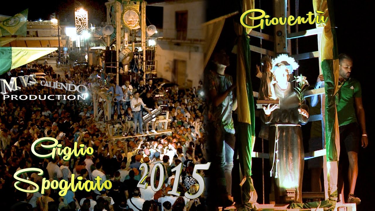 GIGLIO SPOGLIATO GIOVENTÙ 2015 ARCHIVIO INEDITO REGIA M.V.S.CALIENDO