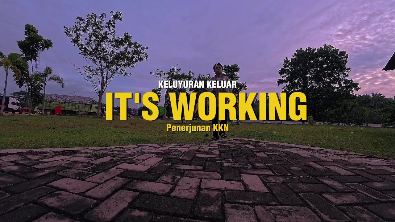 It's Working Penerjunan KKN || eps 1