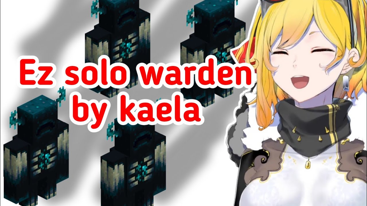 Kaela kill 4 warden [ holoid ]