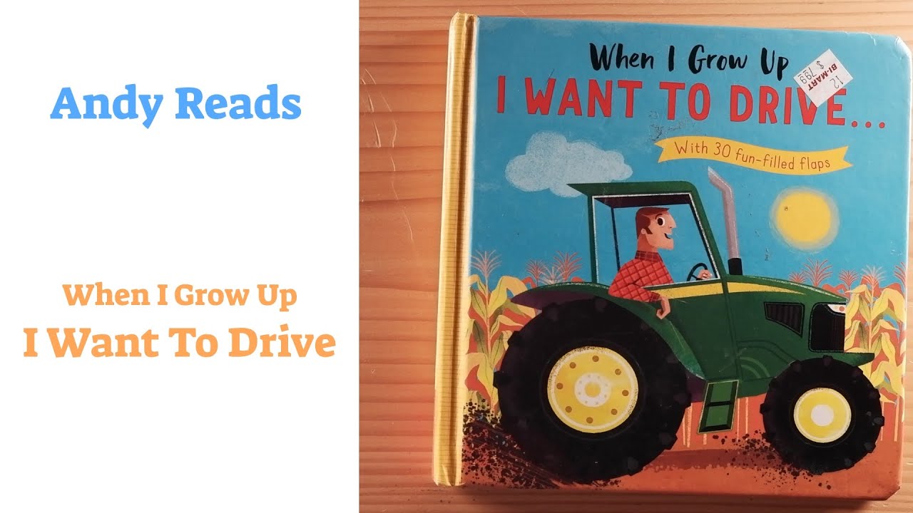 Children's Book Read Out Loud: When I Grow Up I Want To Drive