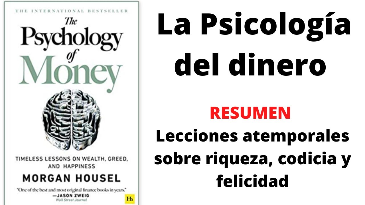 la psicología del dinero Morgan Housel Resumen (LIBROS DE FINANZAS PERSONALES)