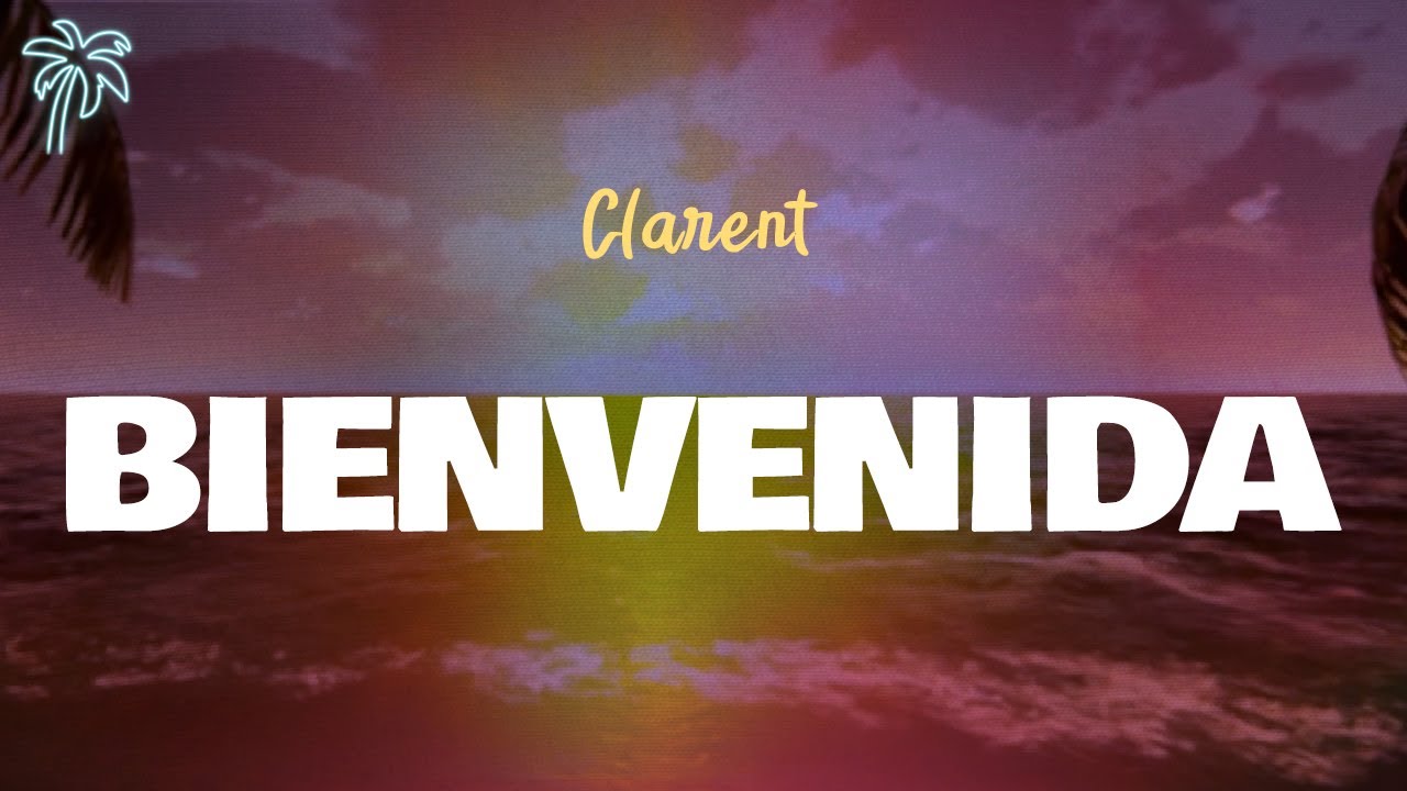 Clarent - Bienvenida (Letra Oficial / Official Lyrics)