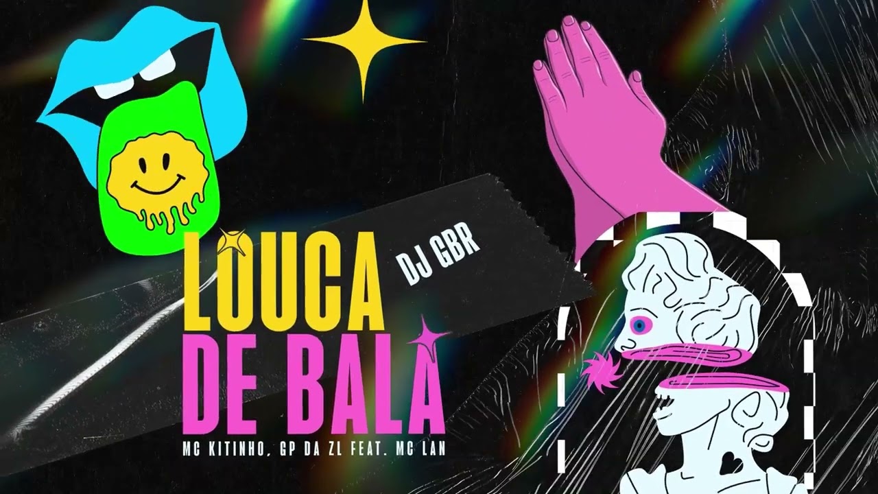 LOUCA DE BALA (Remix) - DJ GBR, DJ GP da ZL, MC Kitinho (Feat. MC Lan)