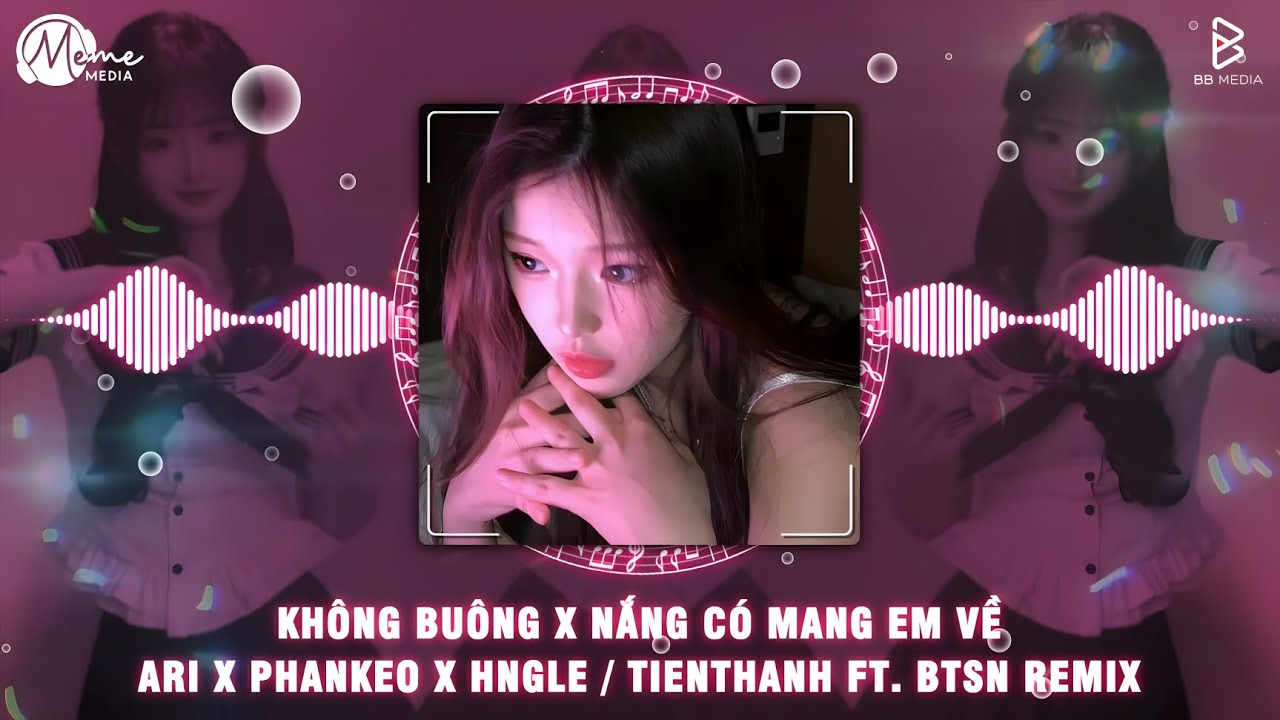 Không Buông x Nắng Có Mang Em Về Remix (Giọng Nữ) | Em Vẫn Còn Nhớ Những Lần Mình Đã Hứa Hẹn