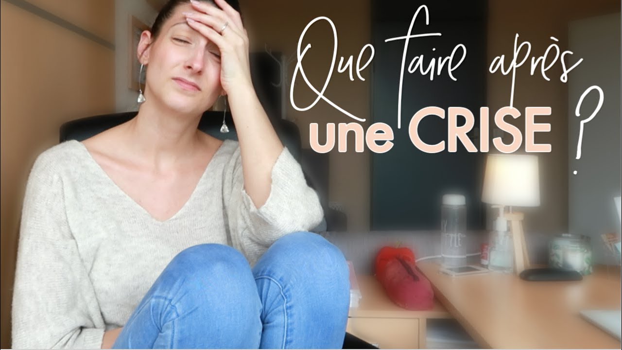 Que faire après une crise ? #171