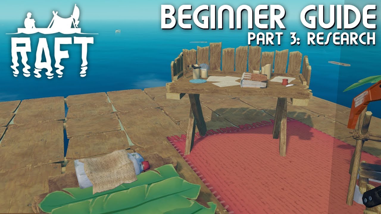 The Research Table | Raft Beginners Guide Part 3