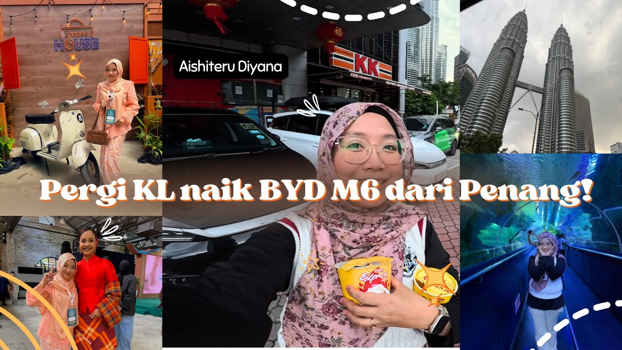 🔥UPGRADED INFROTAINMENT BYD M6!  Penang to KL vlog, Shopee Bazaar House!