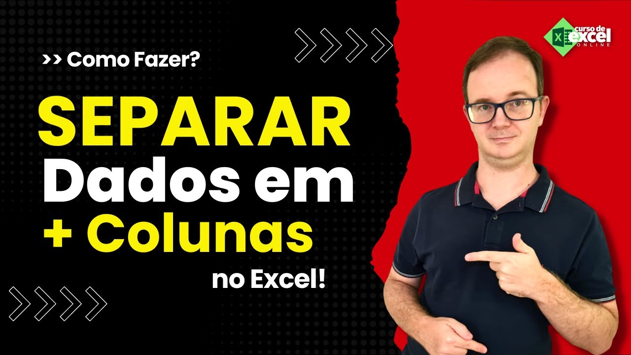 3 Modos de Separar Dados em Diversas Colunas no Excel