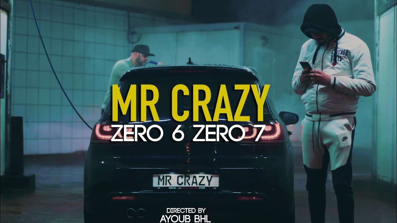 MR CRAZY - ZERO 6 ZERO 7 (Official Music Video)