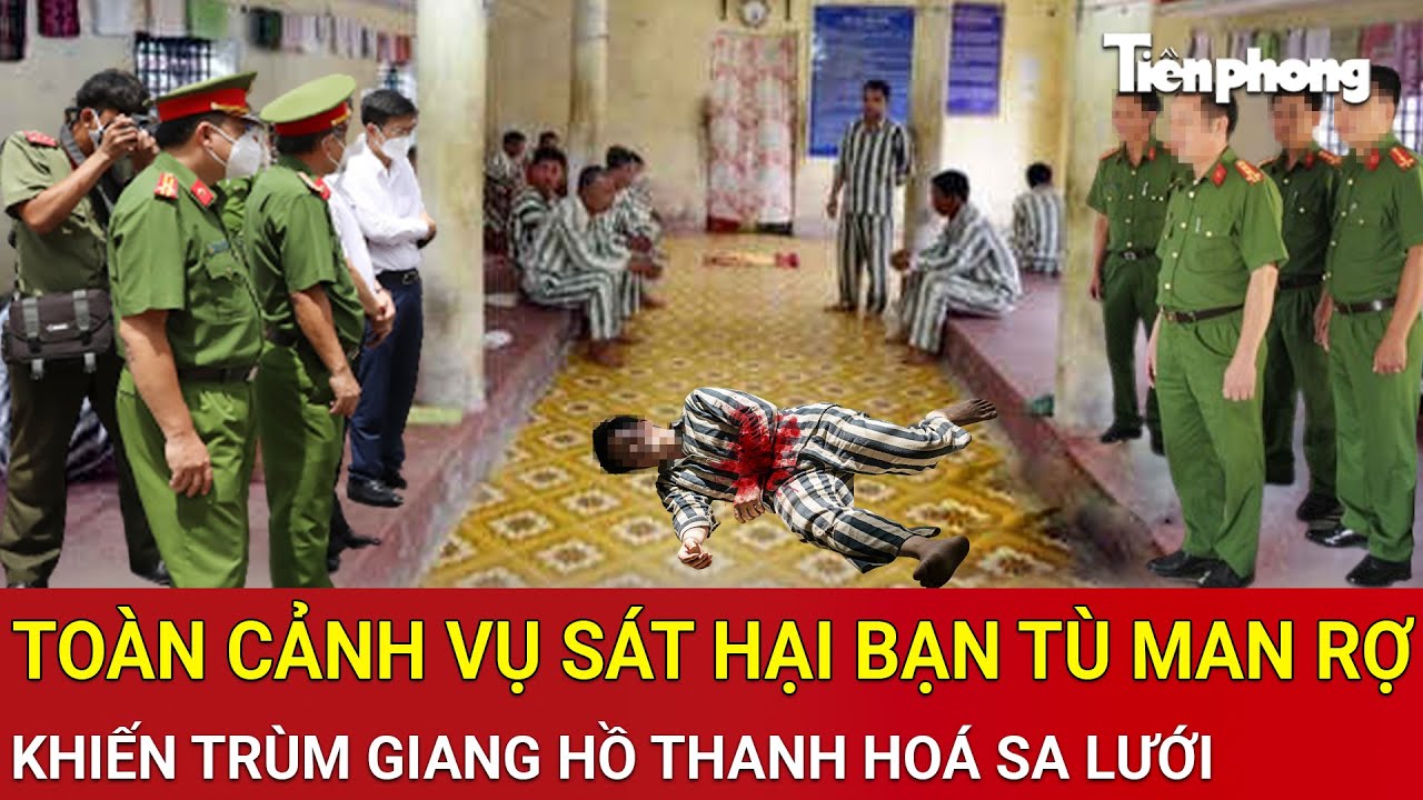 Thời sự nóng: Toàn cảnh vụ sát hại bạn tù man rợ khiến trùm giang hồ Thanh Hoá sa lưới