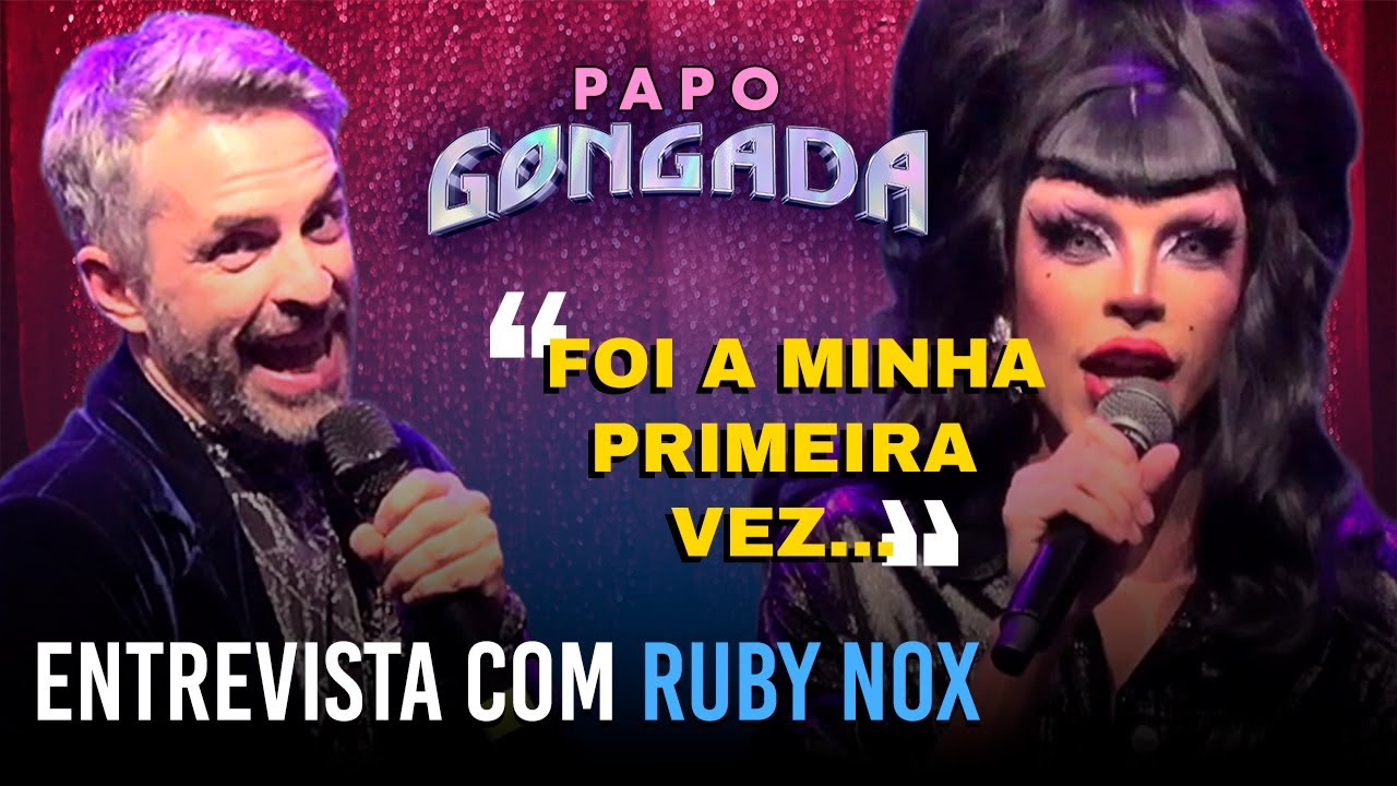 RUBY NOX (Vencedora Drag Race Brasil) | PAPO GONGADA 5 com&nbsp;Bruno&nbsp;Motta