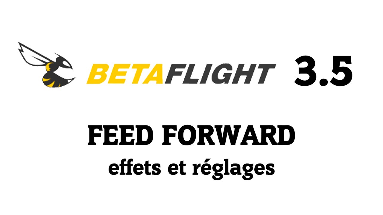 Betaflight 3.5 - Feed Forward - effets et réglages