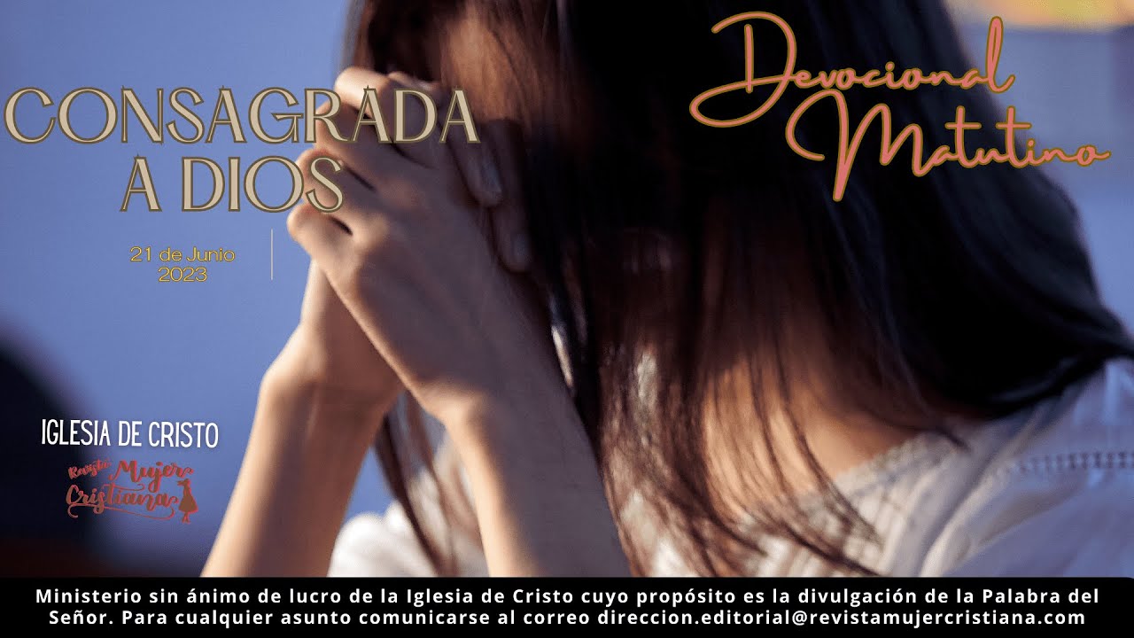 Consagrada a Dios - Devocional Matutino - Revista Mujer Cristiana