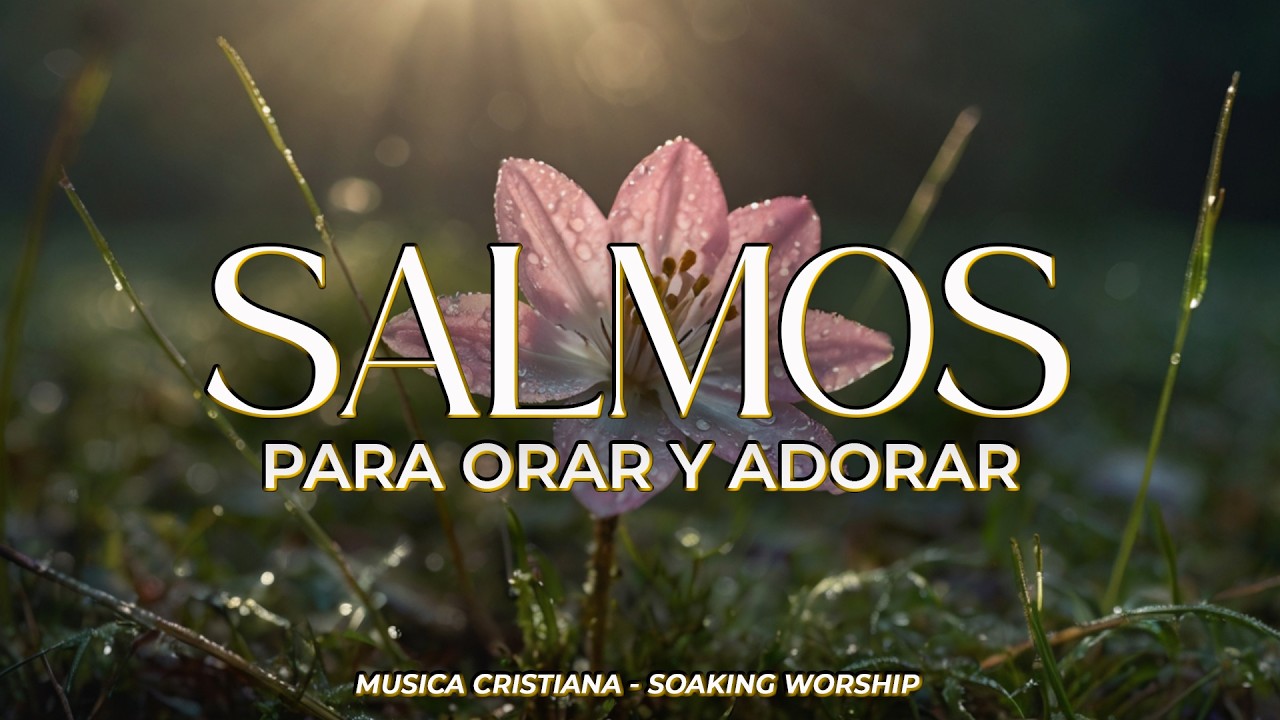 SALMOS CANTADOS 🙏 | Para ORAR y ADORAR a DIOS | Presencia, Paz y Devoción 🕊️