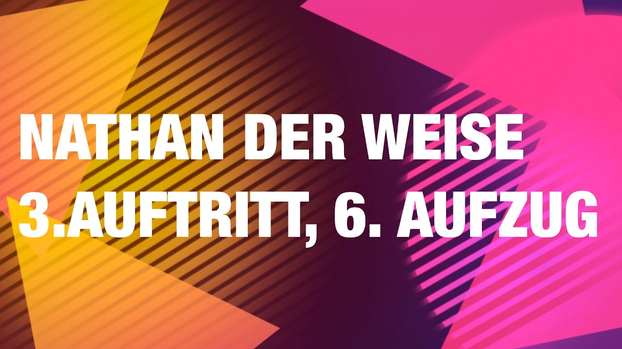 Nathan der Weise - Analyse 3. Auftritt, 6. Aufzug, Monolog Nathans