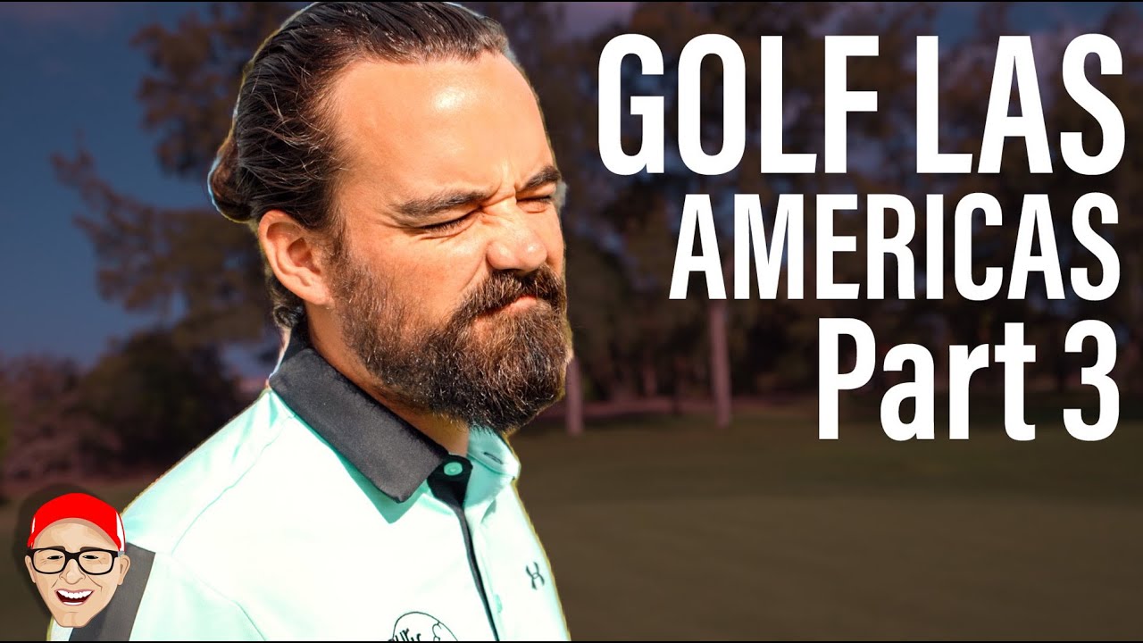 GOLF LAS AMERICAS PART 3 - IDIOTS ABROAD