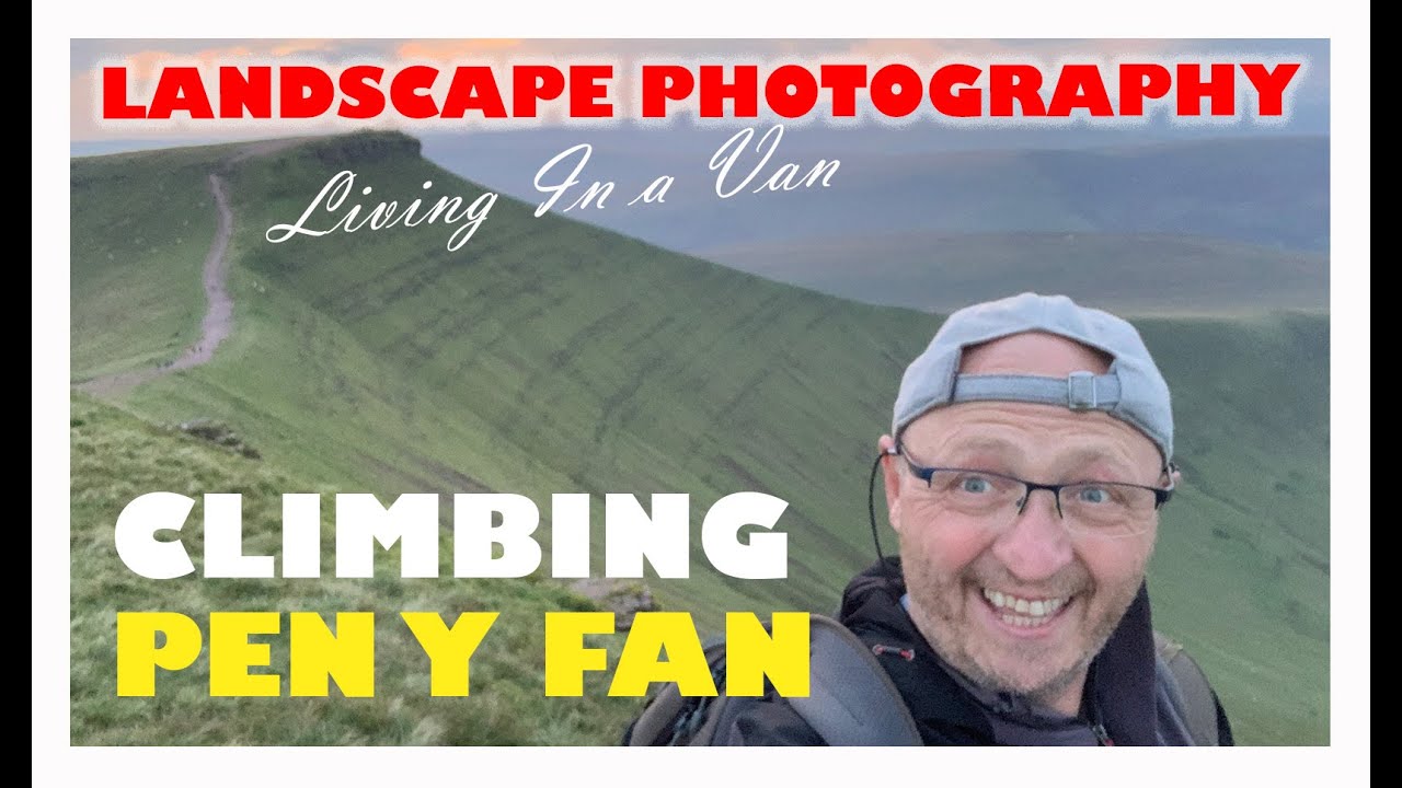 Climbing Pen Y Fan For Landscape Photography in the Brecon Beacons, Vanlife Living The Dream