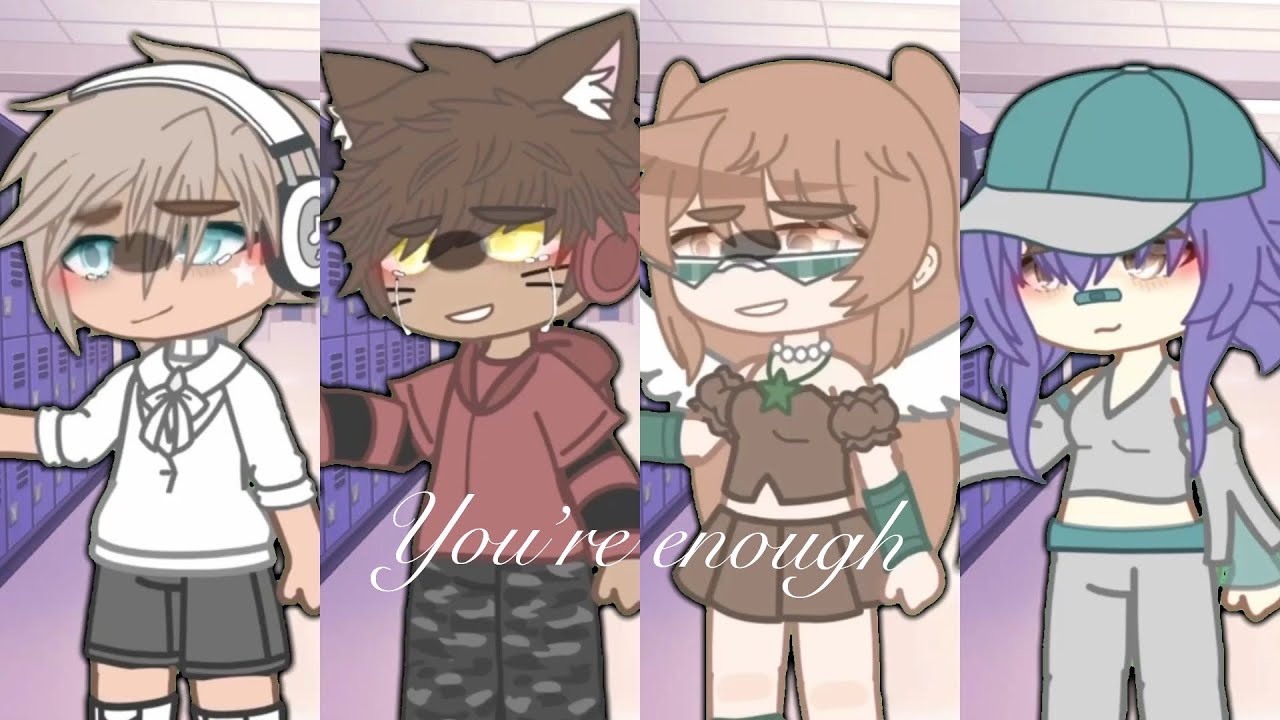 You are enough // GCMV // Gacha // Read description