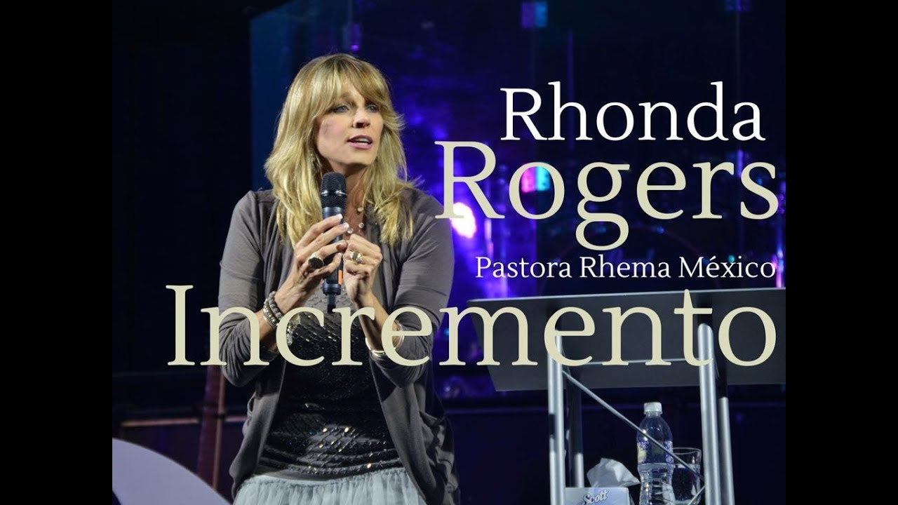 Incremento - Pastora Rhonda Rogers en Rhema M&eacute;xico.