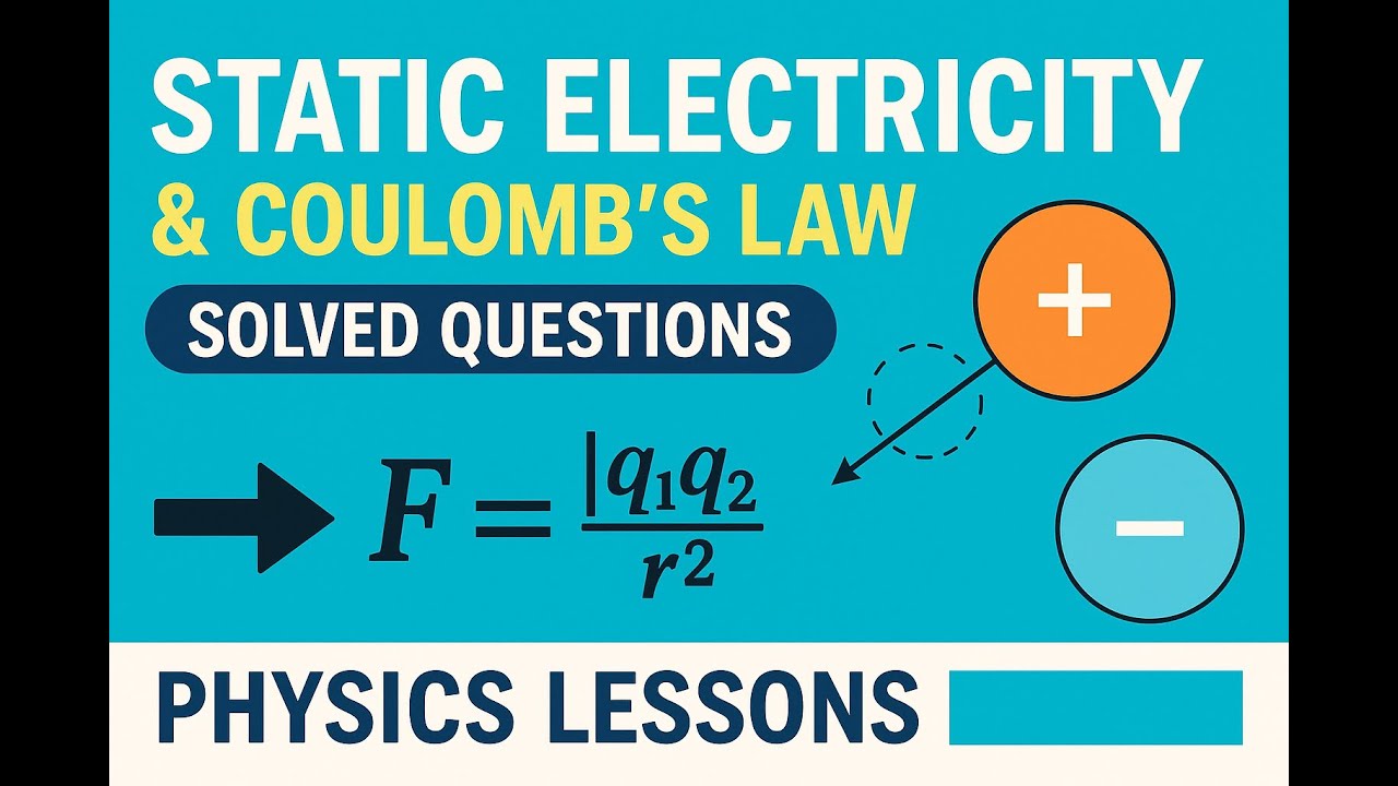 Static Electricity | Coulomb's Law | Solved Questions | Physics Lessons