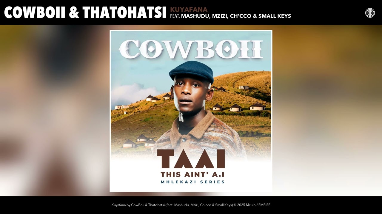 CowBoii & Thatohatsi - Kuyafana (Official Audio) (feat. Mashudu, Mzizi, Ch'cco & Small Keys)